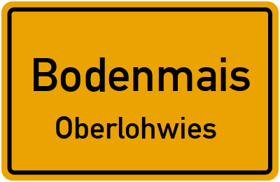 Ortsschild Bodenmais Oberlohwies