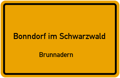 Ortsschild Bonndorf im Schwarzwald Brunnadern