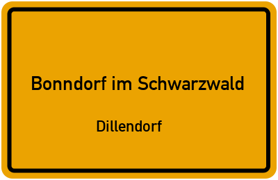 Ortsschild Bonndorf im Schwarzwald Dillendorf