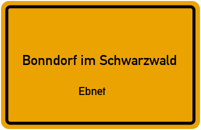 Ortsschild Bonndorf im Schwarzwald Ebnet