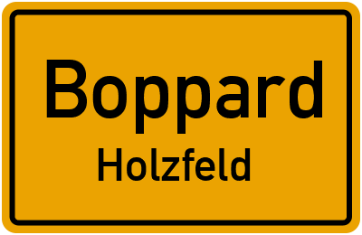 Ortsschild Boppard Holzfeld