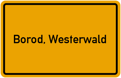 Ortsschild von Gemeinde Borod, Westerwald in Rheinland-Pfalz