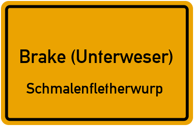 Ortsschild Brake (Unterweser) Schmalenfletherwurp