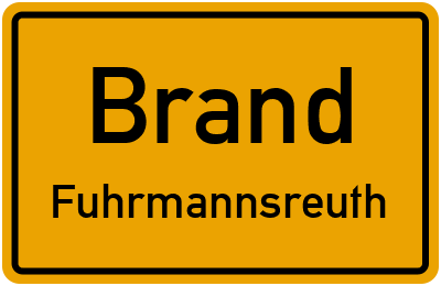 Straßenverzeichnis Brand Fuhrmannsreuth
