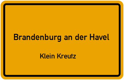 Ortsschild Brandenburg an der Havel Klein Kreutz