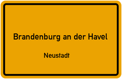 Ortsschild Brandenburg an der Havel Neustadt