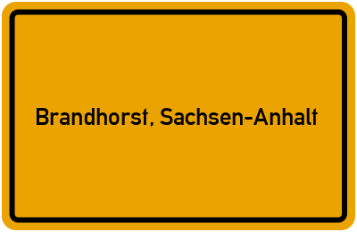 Ortsschild von Gemeinde Brandhorst, Sachsen-Anhalt in Sachsen-Anhalt