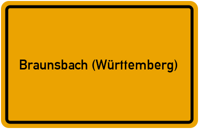 Ortsschild von Gemeinde Braunsbach (Württemberg) in Baden-Württemberg