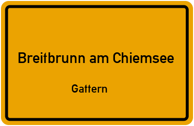 Ortsschild Breitbrunn am Chiemsee Gattern