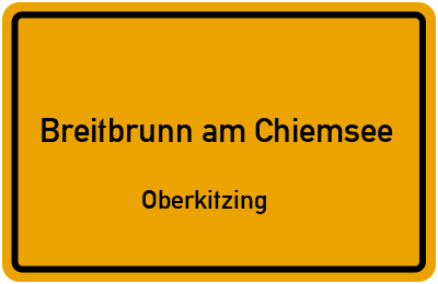 Ortsschild Breitbrunn am Chiemsee Oberkitzing