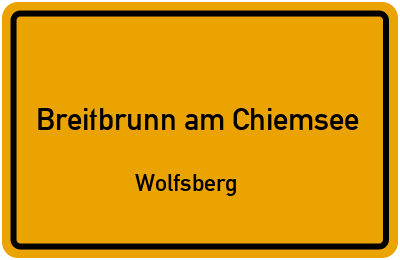 Ortsschild Breitbrunn am Chiemsee Wolfsberg