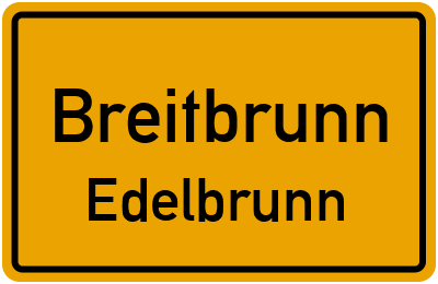 Ortsschild Breitbrunn Edelbrunn