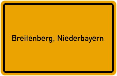 Ortsschild von Gemeinde Breitenberg, Niederbayern in Bayern