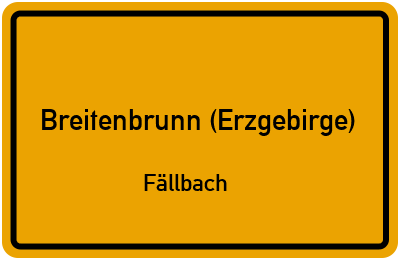 Straßenverzeichnis Breitenbrunn (Erzgebirge) Fällbach