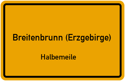 Straßenverzeichnis Breitenbrunn (Erzgebirge) Halbemeile