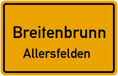 Ortsschild Breitenbrunn Allersfelden