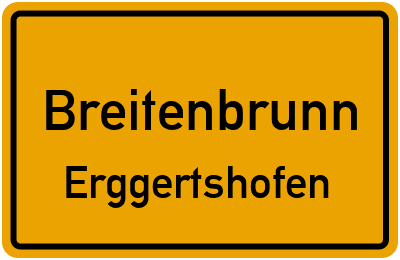 Ortsschild Breitenbrunn Erggertshofen