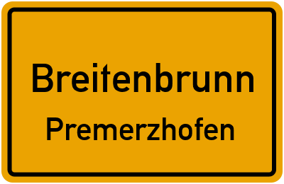 Straßenverzeichnis Breitenbrunn Premerzhofen
