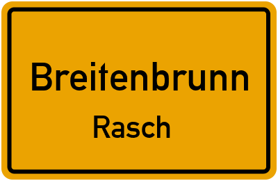 Ortsschild Breitenbrunn Rasch