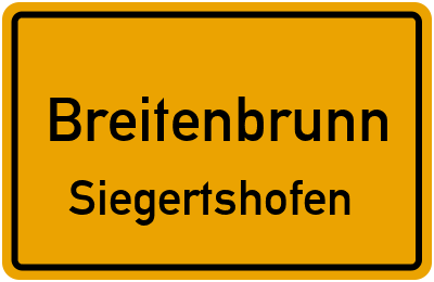 Ortsschild Breitenbrunn Siegertshofen