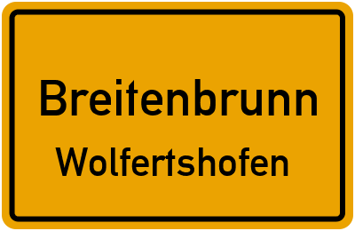 Ortsschild Breitenbrunn Wolfertshofen