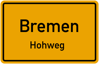 Ortsschild Bremen Hohweg