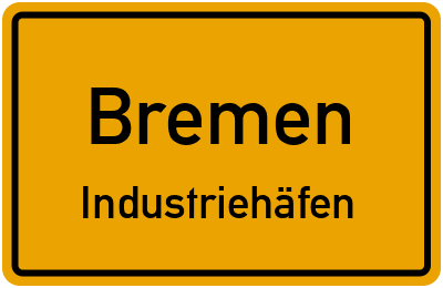 Ortsschild Bremen Industriehäfen