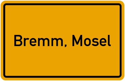 Ortsschild von Gemeinde Bremm, Mosel in Rheinland-Pfalz