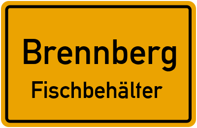 Ortsschild Brennberg Fischbehälter