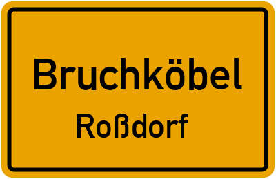 Ortsschild Bruchköbel Roßdorf