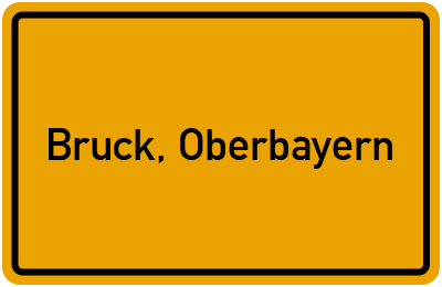Ortsschild von Gemeinde Bruck, Oberbayern in Bayern