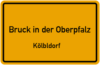 Straßenverzeichnis Bruck in der Oberpfalz Kölbldorf
