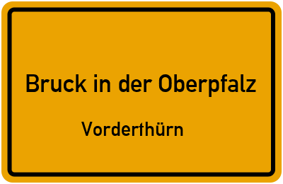 Ortsschild Bruck in der Oberpfalz Vorderthürn
