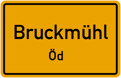Ortsschild Bruckmühl Öd
