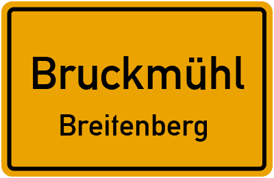 Ortsschild Bruckmühl Breitenberg