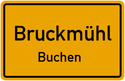Ortsschild Bruckmühl Buchen