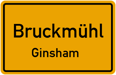Ortsschild Bruckmühl Ginsham