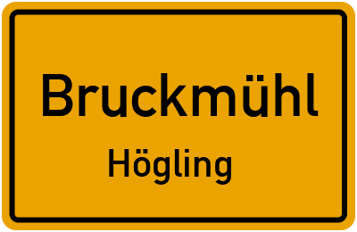 Ortsschild Bruckmühl Högling