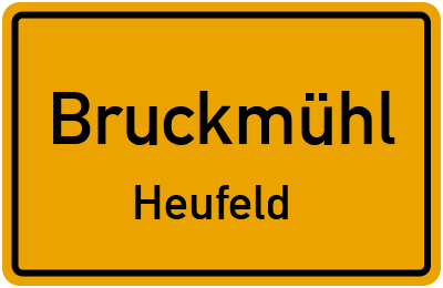 Ortsschild Bruckmühl Heufeld