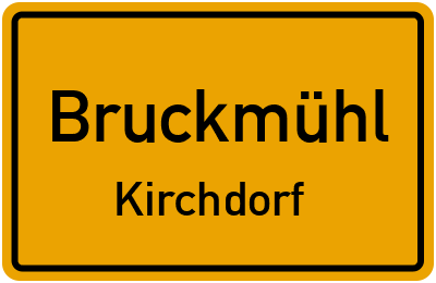 Ortsschild Bruckmühl Kirchdorf