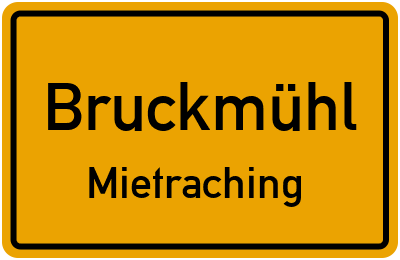 Straßenverzeichnis Bruckmühl Mietraching