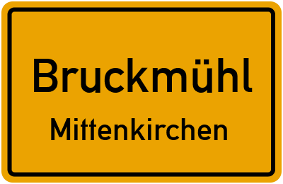 Ortsschild Bruckmühl Mittenkirchen