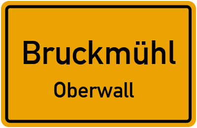 Ortsschild Bruckmühl Oberwall