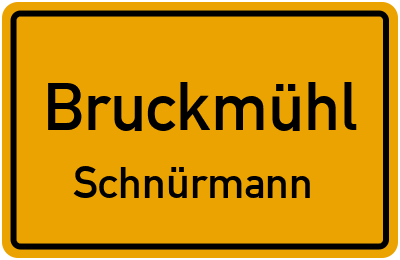 Ortsschild Bruckmühl Schnürmann