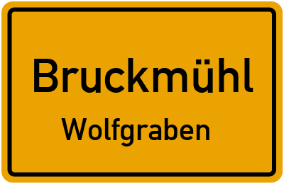 Ortsschild Bruckmühl Wolfgraben
