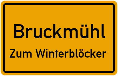Ortsschild Bruckmühl Zum Winterblöcker