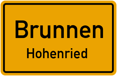Ortsschild Brunnen Hohenried