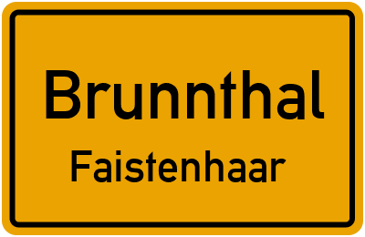 Ortsschild Brunnthal Faistenhaar