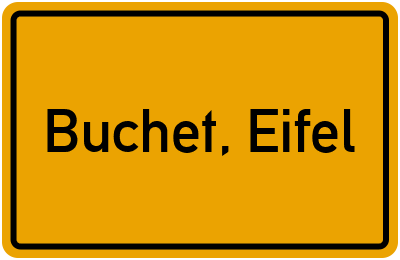 Ortsschild von Gemeinde Buchet, Eifel in Rheinland-Pfalz