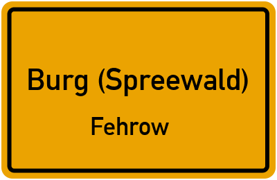 Straßenverzeichnis Burg (Spreewald) Fehrow
